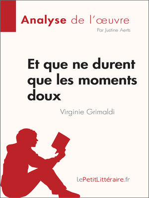 cover image of Et que ne durent que les moments doux de Virginie Grimaldi (Analyse de l'œuvre)